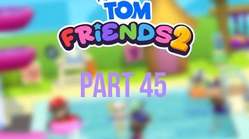 My Talking Tom Friends 2 Gameplay Part 45