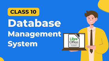 Database Management System Class 10 LibreOffice | DBMS Class 10 IT Using LibreOffice Base