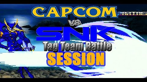 Capcom vs. SNK Tag Team System M.U.G.E.N: Session