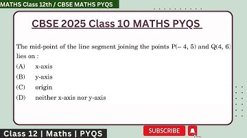 The mid point of the line segment joining the points P(-4,5) and Q(4,6) lies on #cbse #cbsepyqs