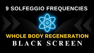 BLACK SCREEN DEEP SLEEP MUSIC ☯ All 9 Solfeggio Frequencies ☯ Full body Healing