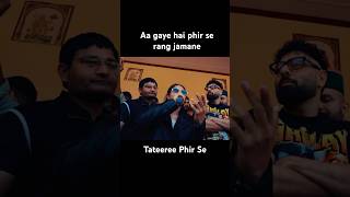 Aa Gaye hai phir se rang jamane ! #tateereeisback #tateer...