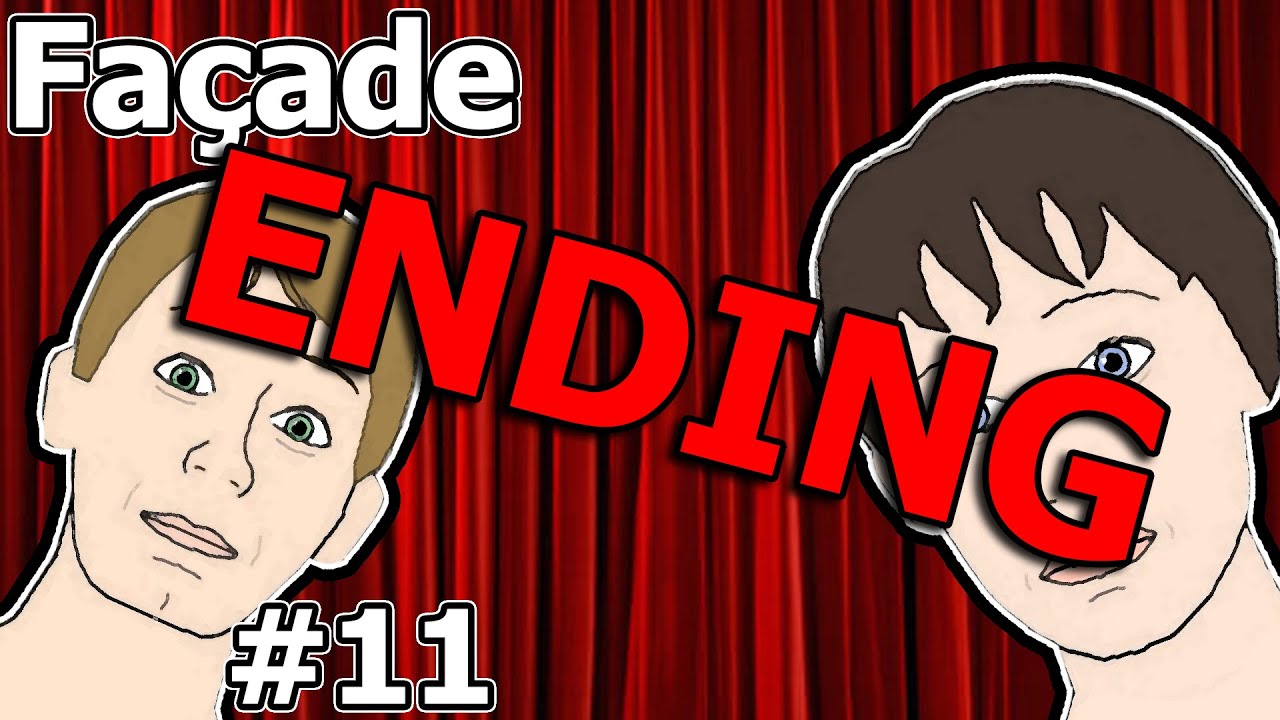 Facade 11 WE BEAT THE GAME! [Facade Ending] YouTube