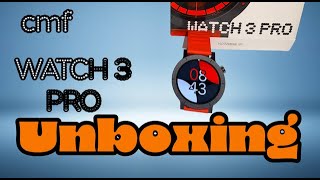 Nothing CMF Watch 3 Pro UNBOXING