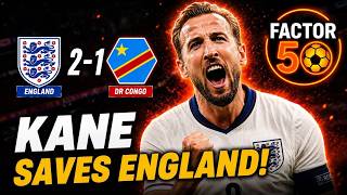 Factor 50 Football #37 | LAST-GASP KANE DRAMA! | England Survive DR Congo Scare |