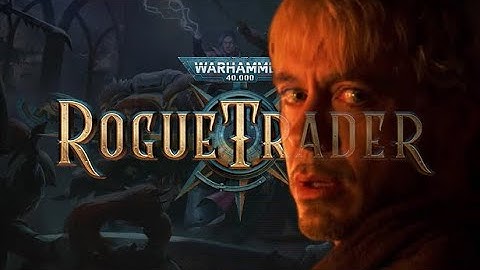 Rogue Trader - First impressions!