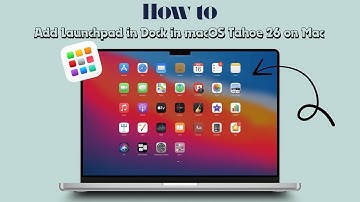 macOS Tahoe 26: How to Add Launchpad in Dock on Mac