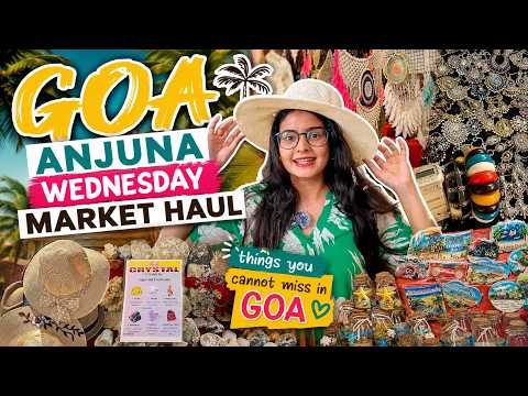 *VIRAL* ANJUNA WEDNESDAY MARKET HAUL | BEST MARKET IN GOA ? Kashika Chauhan