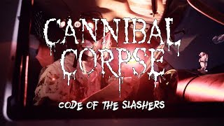 Смотреть клип Cannibal Corpse - Code Of The Slashers