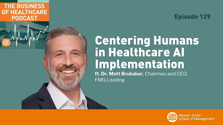 The Business of Healthcare Podcast, Episode 129: Centering Humans in Healthcare AI Implementation