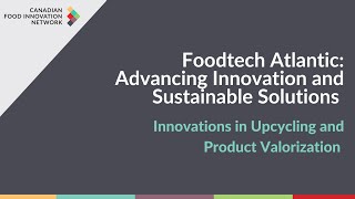 Foodtech Atlantic: Innovations In Upcycling and Product Valorization