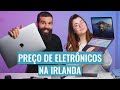 Preço de Eletrônicos na IRLANDA - Quanto Custa o Macbook na Irlanda?