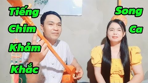 Tiếng Chim Khảm Khắc : đặt (lời)Đinh Quang Khải : Minh Pháp & Hồng Huấn (SC)