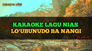 KARAOKE LAGU NIAS LO'UBUNUDO BANANGI