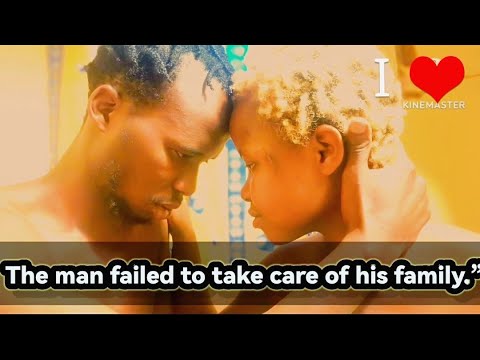 The man failed to take care of his family.”