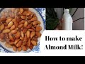 How to Make Almond Milk