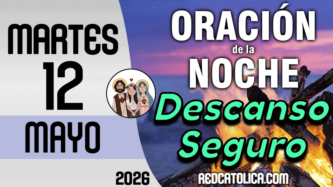 Oracion de la Noche de Hoy Martes 12 de Mayo - Tiempo De Orar - YouTube