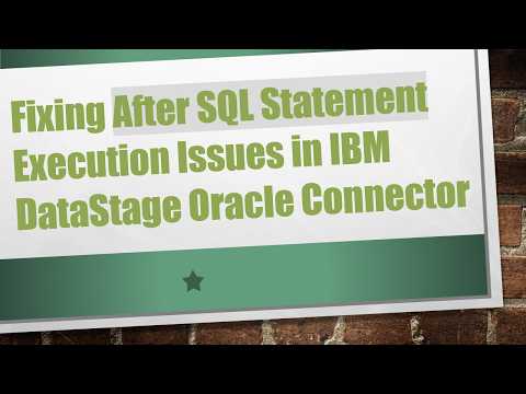 Fixing After SQL Statement Execution Issues in IBM DataStage Oracle Connector