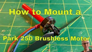 How to Mount a Park 250 Brushless Motor