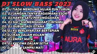 DJ SLOW BASS TERBARU 2023 - DJ TIADA MENDUNG HUJAN PUN TURUN 🎵 RUNTAH 🎵 SIA SIA MENGHARAP CINTAMU