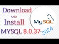 How to Install MySQL 8.0.37 Server and Workbench Latest Version on Windows