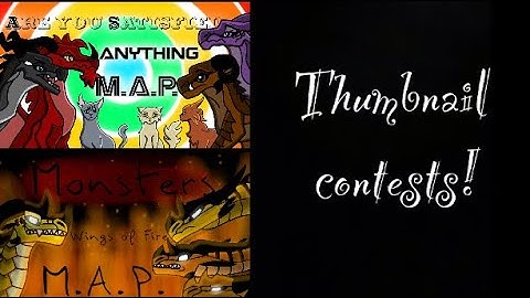 (Closed) Thumbnail Contests- Monsters WoF M.A.P. and Are You Satisfied? anything M.A.P.