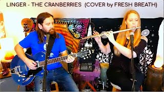 Linger - The Cranberries (Cover by Fresh Breath)