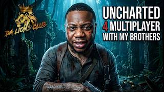 Uncharted 4 With My Brothers Multiplayer Was Peak Comedy | DaLionsClub