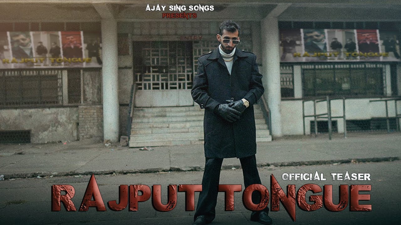 Rajput Tongue (Official Teaser) Ajay Sing Songs Feat. Nitan Salaria ...