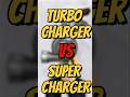 Turbocharger VS Supercharger Which one is BETTER?