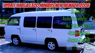 🔴UPDATE HARGA L300 MINIBUS NEW ARMADA TH2008| ISTIMEWA ⭐⭐⭐⭐⭐