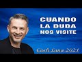 Pastor Cash Luna - Cuando La Duda Nos Visite - Cash Luna 2021 Predicas Completas