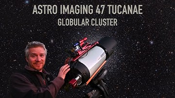 Photographing 47 Tucanae a Globular Cluster with the Celestron RASA 8