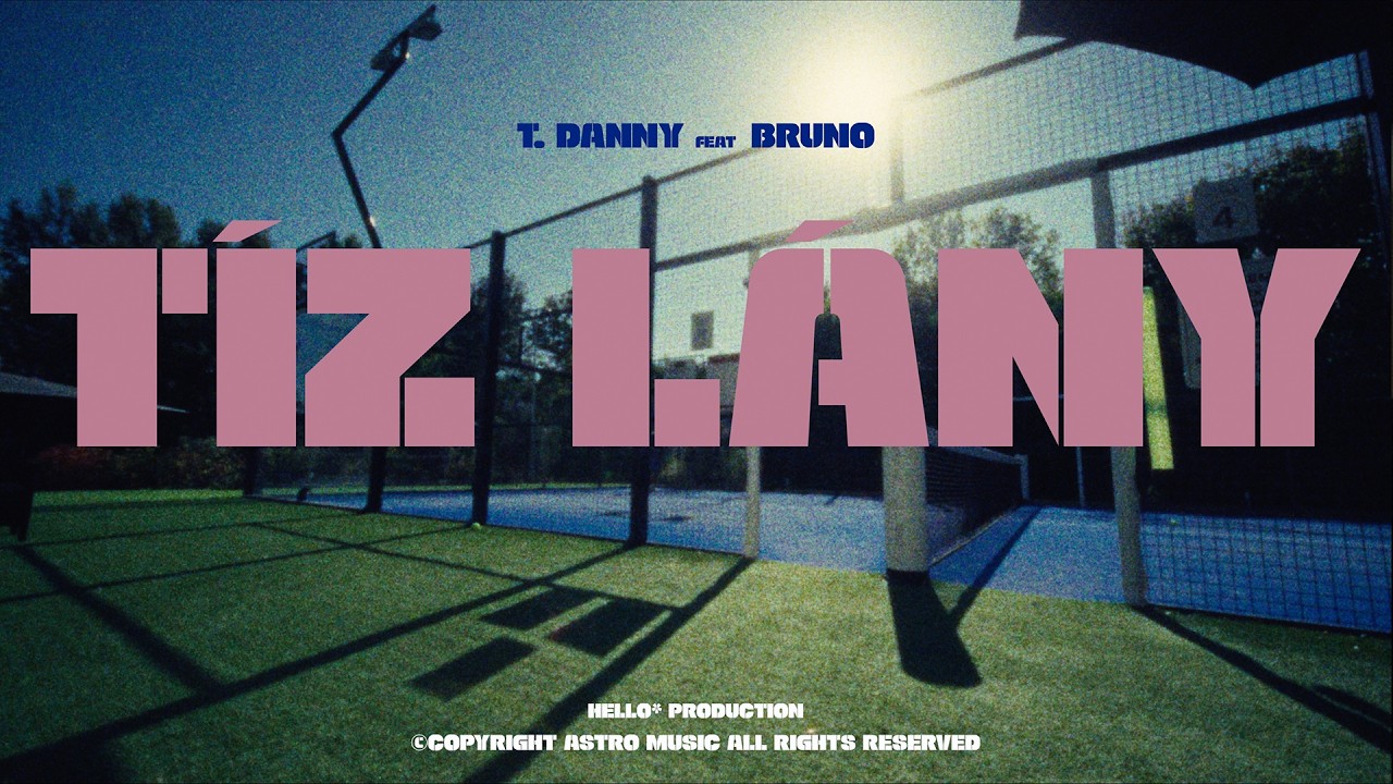 T. Danny - Tíz Lány feat. Bruno (Official Music Video)