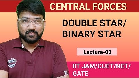 Central Force//Lec-03//Binary star or Double stat//IIT JAM/JEST/NET/GATE