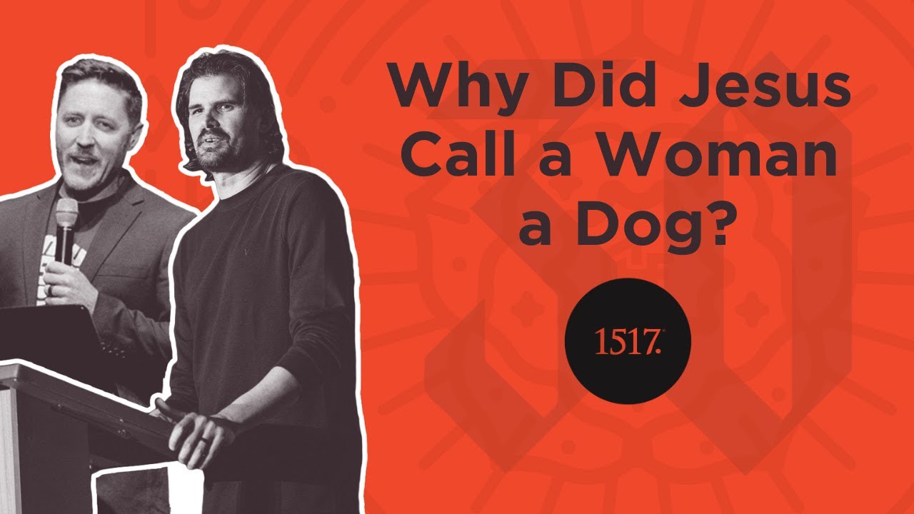 Why Did Jesus Call a Woman a Dog? (Matthew 