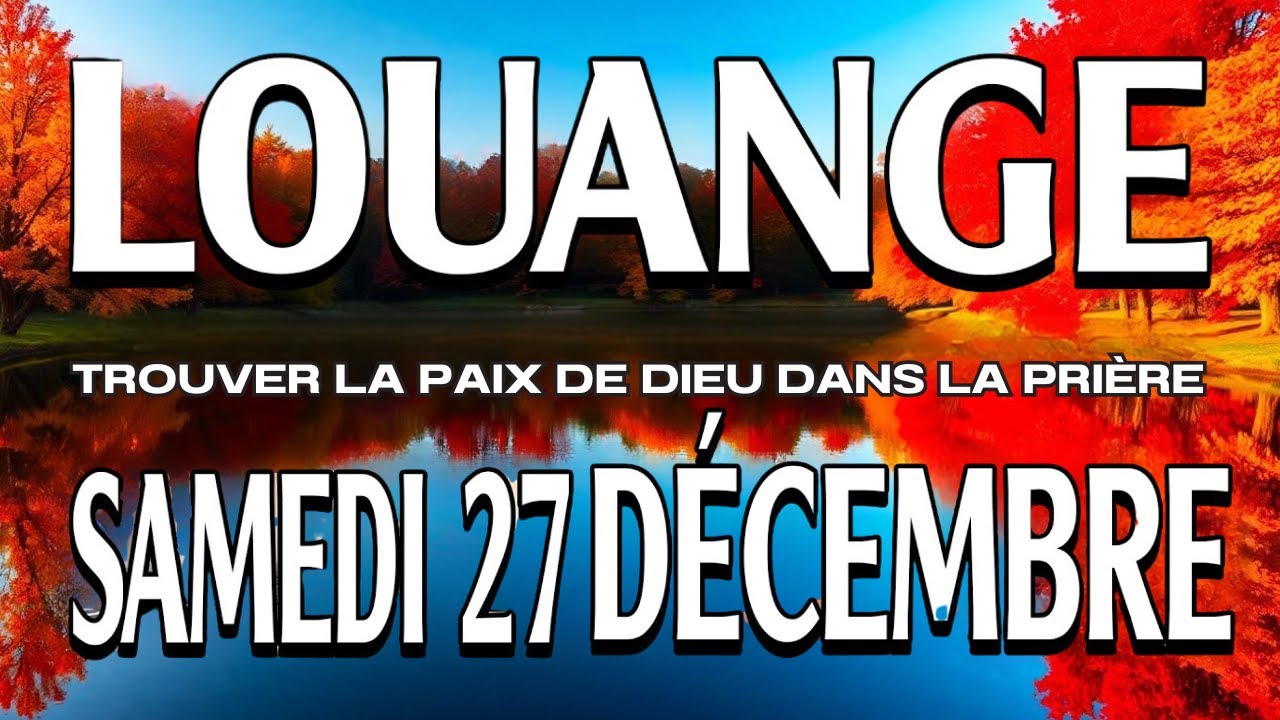 🎵Culte d'Adoration et de Louange – Samedi 27 Décembre 2025 | La Paix de Dieu | Prière Matin