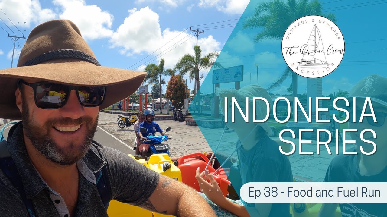Ep 38 - Food and Fuel Run | SAILING MALUKU ISLANDS