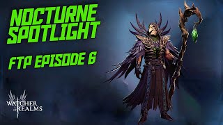 Nocturne Spotlight (FTP Episode 6) || Watcher of Realms
