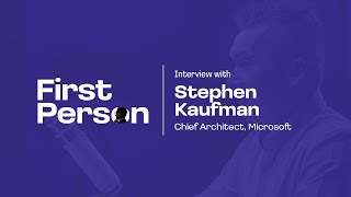 First Person Meets... Stephen Kaufman: Solving problems with technology and people