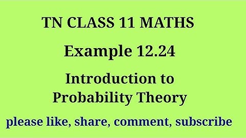 Tn 11 maths|example 12.24 |chapter 12|state board | introduction to probability theory|gmrrao maths|