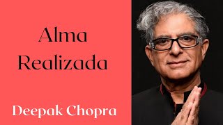 Características De un ALMA AUTOREALIZADA por Deepak Chopra