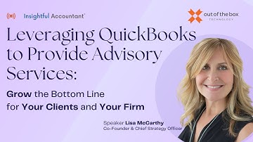 Leveraging QuickBooks: Grow the Bottom Line for Your Clients and Your Firm