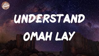 Omah lay - Understand (Lyrics)