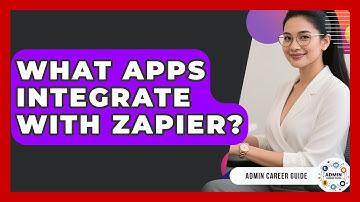 What Apps Integrate With Zapier? - Admin Career Guide