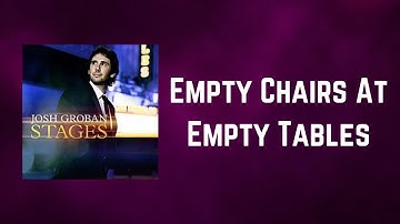 Josh Groban - Empty Chairs At Empty Tables (Lyrics)