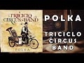 Polka - Triciclo Circus Band