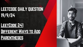 Different Ways to Add Parentheses | LeetCode 241 |Divide & Conquer| LeetCode Daily Ques 19th Sept 24