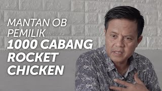 DARI OB HINGGA PUNYA 1000 CABANG! INI KUNCI SUKSES OWNER ROCKET CHICKEN!!