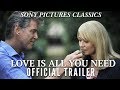 Love is all you need  official trailer 2013